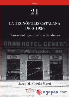 La tecnòpolis catalana, 1900-1936 : pensament organitzatiu a Catalunya - Cortès Martí, Josep Maria