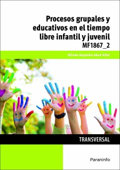 Procesos grupales y educativos en el tiempo libre infantil y juvenil - Abad Villar, Alfredo Alejandro