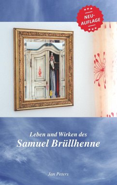 Leben und Wirken des Samuel Brüllhenne - Peters, Jan