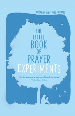 The Little Book of Prayer Experiments - Threlfall-Holmes, The Revd Dr Miranda