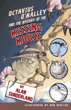 Octavius O'Malley and the Mystery of the Missing Mouse - Sunderland, Alan