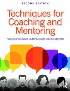 Techniques for Coaching and Mentoring - Lancer, Natalie (Lancer Coaching, UK); Clutterbuck, David (David Clutterbuck Partnership, UK); Megginson, David (Sheffield Hallam University, UK)