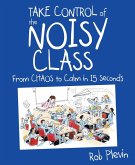 Take Control of the Noisy Class (eBook, ePUB)