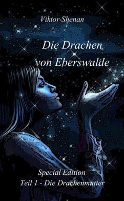 Die Drachen von Eberswalde Teil 1 - Die Drachenmutter Special Edition (eBook, ePUB)