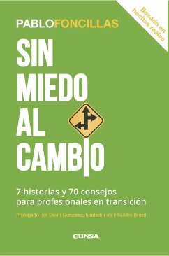 Sin miedo al cambio : 7 historias y 70 consejos para profesionales en transición - Foncillas Díaz-Plaja, Pablo