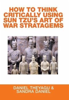 HOW TO THINK CRITICALLY USING SUN TZU'S ART OF WAR STRATAGEMS