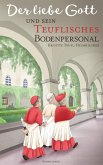 Der liebe Gott und sein teuflisches Bodenpersonal Der liebe Gott und sein teuflisches Bodenpersonal
