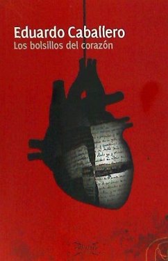 Los bolsillos del corazón - Caballero Martínez, Eduardo