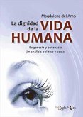 La dignidad de la vida humana : eugenesia y eutanasia : un análisis político y social