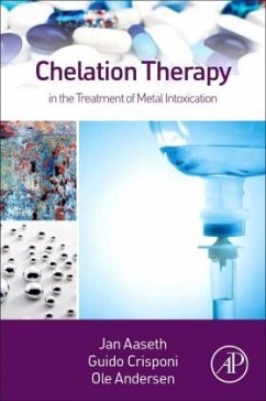Chelation Therapy in the Treatment of Metal Intoxication - Aaseth, Jan;Crisponi, Guido;Anderson, Ole