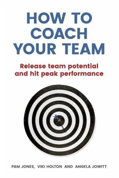How to Coach Your Team - Jones, Pam; Holton, Viki; Jowitt, Angela