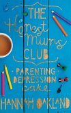 The Honest Mums' Club: Parenting. Depression. Cake.