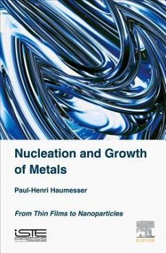 Nucleation and Growth of Metals - Haumesser, Paul-Henri