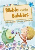 Bibble and the Bubbles - Hemming, Alice