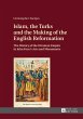 Islam, the Turks and the Making of the... - Bild 1