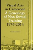 Visual Arts in Cameroon. A Genealogy of Non-formal Training 1976-2014