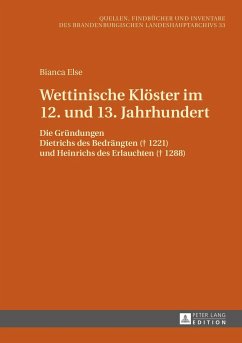 Wettinische Klöster im 12. und 13. Jahrhundert - Else, Bianca