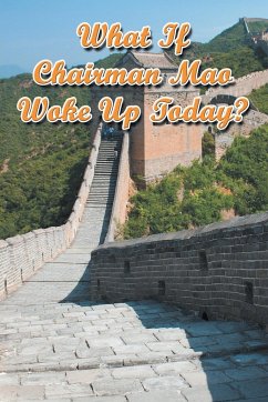 What If Chairman Mao Woke Up Today? - Shi, Lei