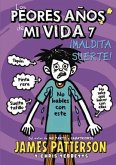 Los peores años de mi vida 7. ¡Maldita suerte!