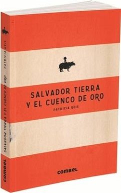 Salvador Tierra Y El Cuenco de Oro - Geis, Patricia