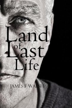 Land of Last Life - Walsh, James F