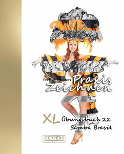 Praxis Zeichnen - XL Übungsbuch 22: Samba Brasil - Herpers, York P.