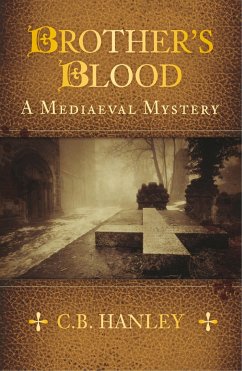 Brother's Blood: A Mediaeval Mystery (Book 4) Volume 4 - Hanley, C. B.