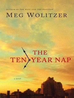 The Ten-Year Nap (eBook, ePUB) - Wolitzer, Meg