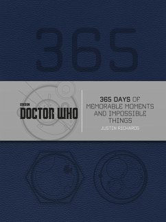 Doctor Who: 365 Days of Memorable Moments and Impossible Things (eBook, ePUB) - Richards, Justin