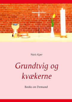 Grundtvig og kvækerne (eBook, ePUB) - Kjær, Niels