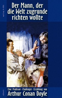 Der Mann, der die Welt zugrunde richten wollte (eBook, ePUB) - Doyle, Arthur Conan; Hoppe, Ronald