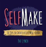 Self Make: 50 Tips to Create a Life Well-lived (eBook, ePUB)