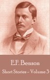 The Short Stories Of E. F. Benson - Volume 3 (eBook, ePUB)