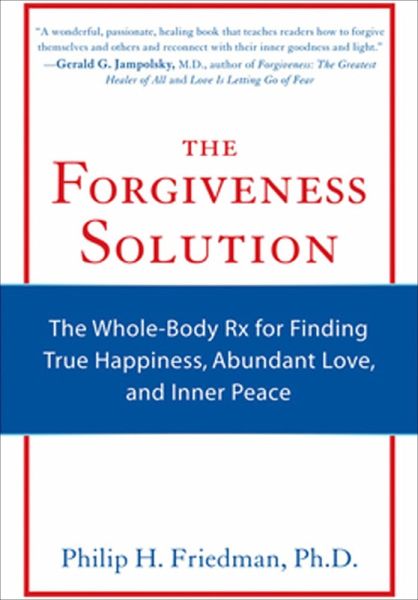 The Forgiveness Solution (eBook, ePUB) The Forgiveness Solution (eBook, ePUB)