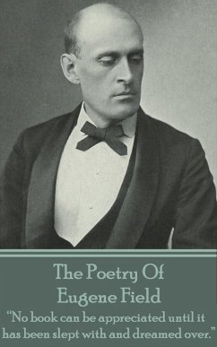 The Poetry Of Eugene Field (eBook, ePUB) - Field, Eugene