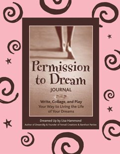 Permission to Dream Journal (eBook, ePUB) - Hammond, Lisa Permission to Dream Journal (eBook, ePUB) - Hammond, Lisa