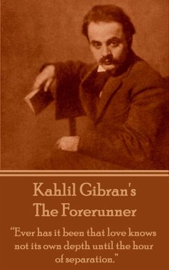 The Forerunner (eBook, ePUB) - Gibran, Kahlil