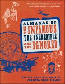 Almanac of the Infamous, the Incredible, and the Ignored (eBook, ePUB) Almanac of the Infamous, the Incredible, and the Ignored (eBook, ePUB)