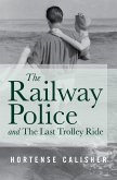 The Railway Police and The Last Trolley Ride (eBook, ePUB) The Railway Police and The Last Trolley Ride (eBook, ePUB)