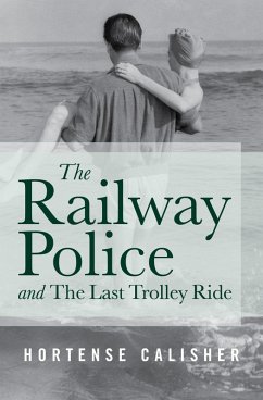 Cover The Railway Police and The Last Trolley Ride (eBook, ePUB)