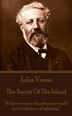 The Mysterious Island. Part 3 - The Secret of the Island (eBook, ePUB) - Verne, Jules