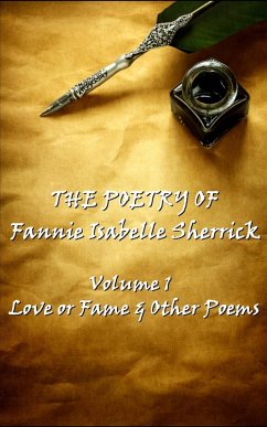 The Poetry of Fannie Isabelle Sherrick - Vol 1 (eBook, ePUB) - Sherrick, Fannie Isabelle