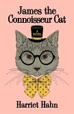 James the Connoisseur Cat (eBook, ePUB) James the Connoisseur Cat (eBook, ePUB)