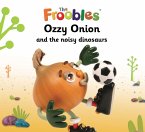 Ozzy Onion and the noisy dinosaurs (eBook, ePUB)