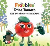 Tessa Tomato and the rainforest rainbow (eBook, ePUB)