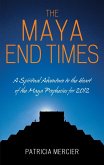 The Maya End Times (eBook, ePUB) The Maya End Times (eBook, ePUB)