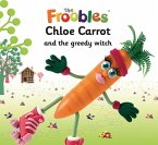 Chloe Carrot and the greedy witch (eBook, ePUB)