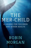 The Mer-Child (eBook, ePUB) The Mer-Child (eBook, ePUB)