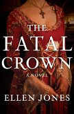 The Fatal Crown (eBook, ePUB) The Fatal Crown (eBook, ePUB)