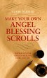 Make Your Own Angel Blessing Scrolls... - Bild 1